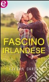 Fascino irlandese: eLit. E-book. Formato EPUB ebook di Lilian Darcy