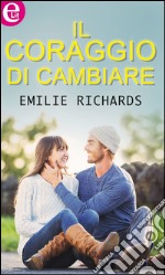 Il coraggio di cambiare: eLit. E-book. Formato EPUB ebook