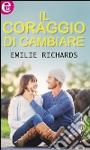 Il coraggio di cambiare: eLit. E-book. Formato EPUB ebook