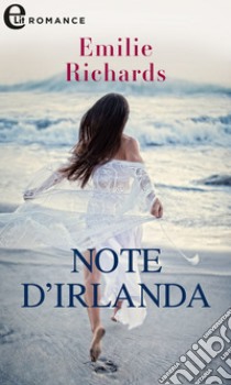 Note d'Irlanda. E-book. Formato EPUB ebook di Emilie Richards