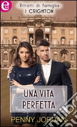 Una vita perfetta: eLit. E-book. Formato EPUB ebook