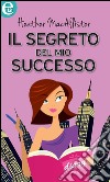 Il segreto del mio successo: eLit. E-book. Formato EPUB ebook