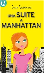 Una suite a Manhattan: eLit. E-book. Formato EPUB ebook