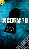 Incognito (eLit). E-book. Formato EPUB ebook di Kylie Brant