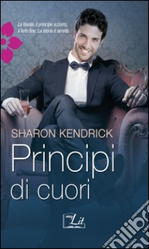 Principi di cuori: Harmony MyLit. E-book. Formato EPUB ebook di Sharon Kendrick