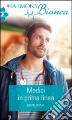 Medici in prima linea: Harmony Bianca. E-book. Formato EPUB ebook