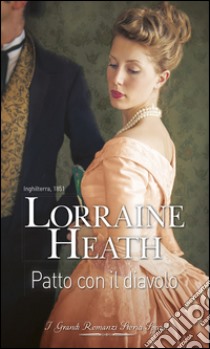 Patto con il diavolo: I Grandi Romanzi Storici Special. E-book. Formato EPUB ebook di Lorraine Heath