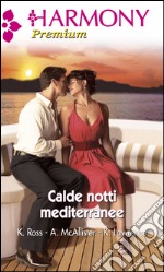 Calde notti mediterranee: In crociera con il playboy | Un ballo con il greco | Risveglio spagnolo. E-book. Formato EPUB