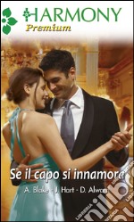 Se il capo si innamora: Dolce tentazione per il capo - Romantico weekend con il capo - Nella suite del capo. E-book. Formato EPUB ebook