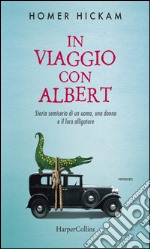 In viaggio con Albert - Storia semiseria di un uomo, una donna.... E-book. Formato EPUB ebook