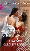 Amore, scandali e merletti: I Grandi Romanzi Storici. E-book. Formato EPUB ebook