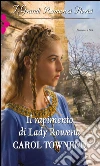 Il rapimento di Lady Rowena: I Grandi Romanzi Storici. E-book. Formato EPUB ebook di Carol Townend