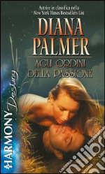 Agli ordini della passione: Harmony Destiny. E-book. Formato EPUB ebook