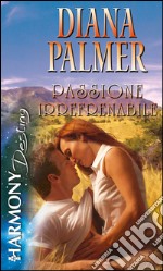 Passione irrefrenabile: Harmony Destiny. E-book. Formato EPUB ebook