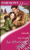 La debuttante ribelle. E-book. Formato EPUB ebook di Meg Alexander