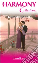 Tramonto per due: Harmony Collezione. E-book. Formato EPUB ebook