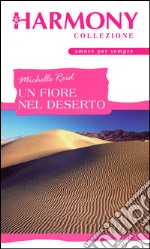 Un fiore nel deserto: Harmony Collezione. E-book. Formato EPUB ebook