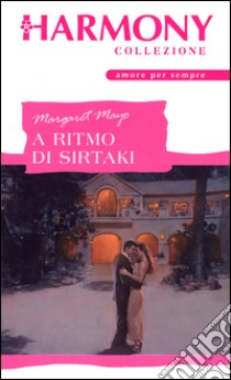 A ritmo di sirtaki: Harmony Collezione. E-book. Formato EPUB ebook di Margaret Mayo