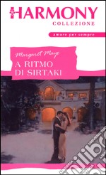 A ritmo di sirtaki: Harmony Collezione. E-book. Formato EPUB ebook