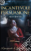 Incantevole persuasione (eLit): eLit. E-book. Formato EPUB ebook