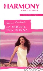 Un sogno, una donna: Harmony Collezione. E-book. Formato EPUB ebook