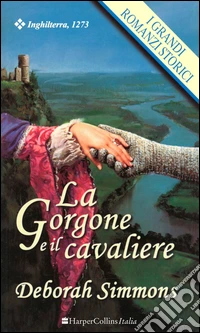 La Gorgone e il cavaliere: I Grandi Romanzi Storici. E-book. Formato EPUB ebook