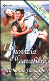 La novizia e il cavaliere: I Grandi Romanzi Storici. E-book. Formato EPUB ebook di Deborah Simmons