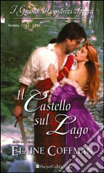 Il castello sul lago: I Grandi Romanzi Storici. E-book. Formato EPUB ebook