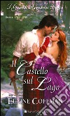 Il castello sul lago: I Grandi Romanzi Storici. E-book. Formato EPUB ebook