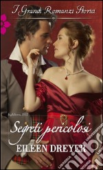 Segreti pericolosi: I Grandi Romanzi Storici. E-book. Formato EPUB ebook