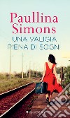 Una valigia piena di sogni. E-book. Formato EPUB ebook di Paullina Simons