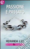 Passione e passato (eLit). E-book. Formato EPUB ebook di Miranda Lee
