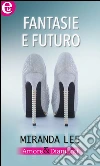 Fantasie e futuro (eLit). E-book. Formato EPUB ebook di Miranda Lee