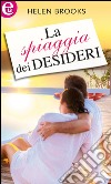 La spiaggia dei desideri (eLit): eLit. E-book. Formato EPUB ebook di Helen Brooks