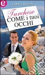 Turchese come i tuoi occhi (eLit): eLit. E-book. Formato EPUB ebook