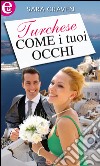 Turchese come i tuoi occhi (eLit): eLit. E-book. Formato EPUB ebook