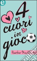 Quattro cuori in gioco (eLit): eLit. E-book. Formato EPUB ebook