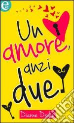 Un amore, anzi due (eLit): eLit. E-book. Formato EPUB ebook