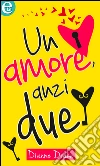 Un amore, anzi due (eLit). E-book. Formato EPUB ebook di Dianne Drake