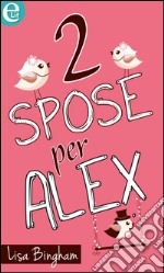 Due spose per Alex (eLit): eLit. E-book. Formato EPUB ebook