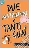 Due matrimoni e tanti guai (eLit). E-book. Formato EPUB ebook di Kristin Gabriel