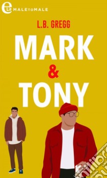 Mark & Tony (eLit). E-book. Formato EPUB ebook di Lb Gregg