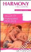 Paradiso per due: Harmony Collezione. E-book. Formato EPUB ebook di Miranda Lee