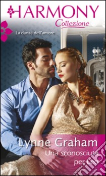 Una sconosciuta per Leo: Harmony Collezione. E-book. Formato EPUB ebook di Lynne Graham