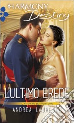 L'ultimo erede: Harmony Destiny. E-book. Formato EPUB ebook