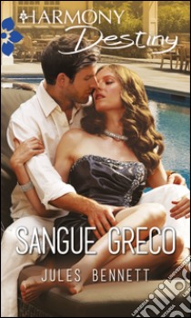 Sangue greco: Harmony Destiny. E-book. Formato EPUB ebook di Jules Bennett