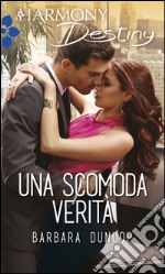 Una scomoda verità: Harmony Destiny. E-book. Formato EPUB ebook