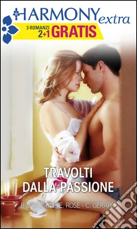 Travolti dalla passione: Passione fuori controllo | Passione improvvisa | Pura passione. E-book. Formato EPUB ebook