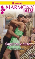 Sogni tra le dune: Il desiderio dello sceicco - L'erede dello sceicco - Matrimonio fra le dune - Prigioniera dello sceicco. E-book. Formato EPUB ebook