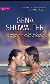 Sempre più vicini: Harmony Romance. E-book. Formato EPUB ebook di Gena Showalter